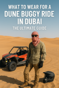 What to wear Dune Buggy Dubai : The Ultimate Guide